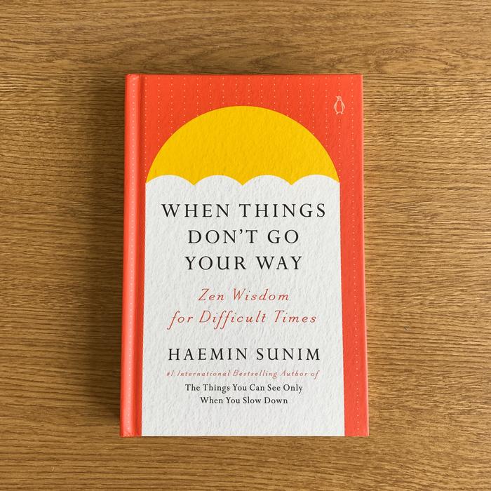 Gambar When Things Don't Go Your Way - Haemin Sunim - Haemin Sunim US dari Bookstrissa undefined Tokopedia