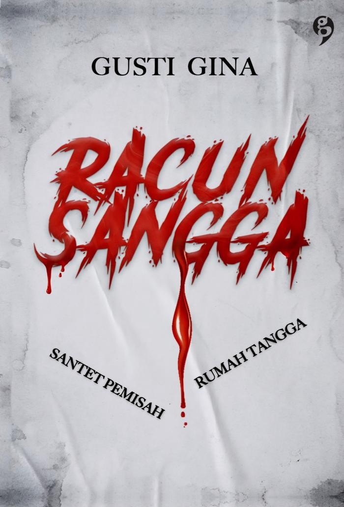 Gambar NOVEL HOROR RACUN SANGGA - MENCARI SARANJANA Gusti Gina - RACUN SANGGA dari Buku happy undefined Tokopedia