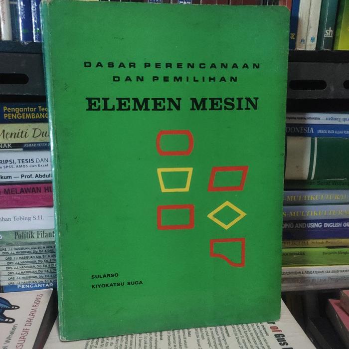 Gambar dasar perencanaan dan pemilihan elemen mesin karangan sularso dari TOKO BUKU RONALD undefined Tokopedia