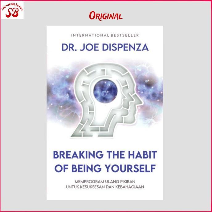 Gambar BUKU BREAKING THE HABIT OF BEING YOURSELF DR. JOE DISPENZA dari Guntur Shops 77 undefined Tokopedia