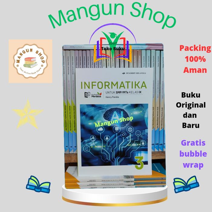 Gambar BUKU INFORMATIKA KELAS 7,8,9 SMP KURIKULUM MERDEKA ERLANGGA - Kelas 9 dari MangunShop. undefined Tokopedia