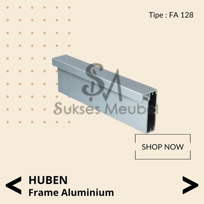 Gambar FA 128 - HUBEN 3 MTR / PROFIL ALUMINIUM / FRAME ALUMINIUM HUBEN FA 128 - Anodize, 300 CM X 1 dari Sukses Meubel undefined Tokopedia