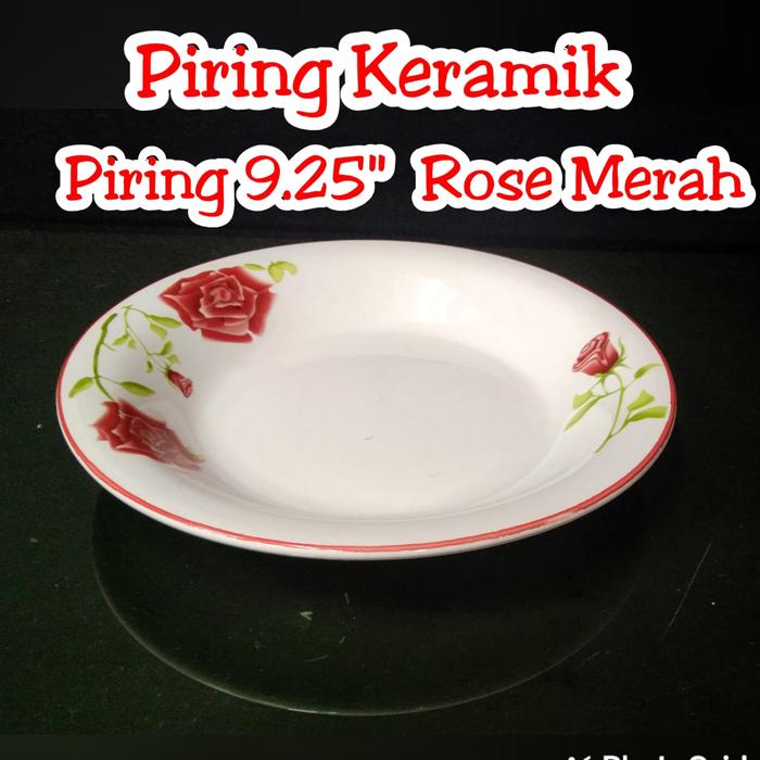 Gambar Piring Keramik Rose Merah Piring makan 9.25" Rose Merah dari Man Jaya Toserba undefined Tokopedia