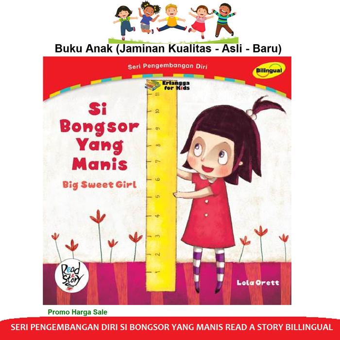 Gambar Buku Si Bongsor Yang Manis Cerita Anak Billingual Lola Erlangga dari Sahabat Buku Anak undefined Tokopedia