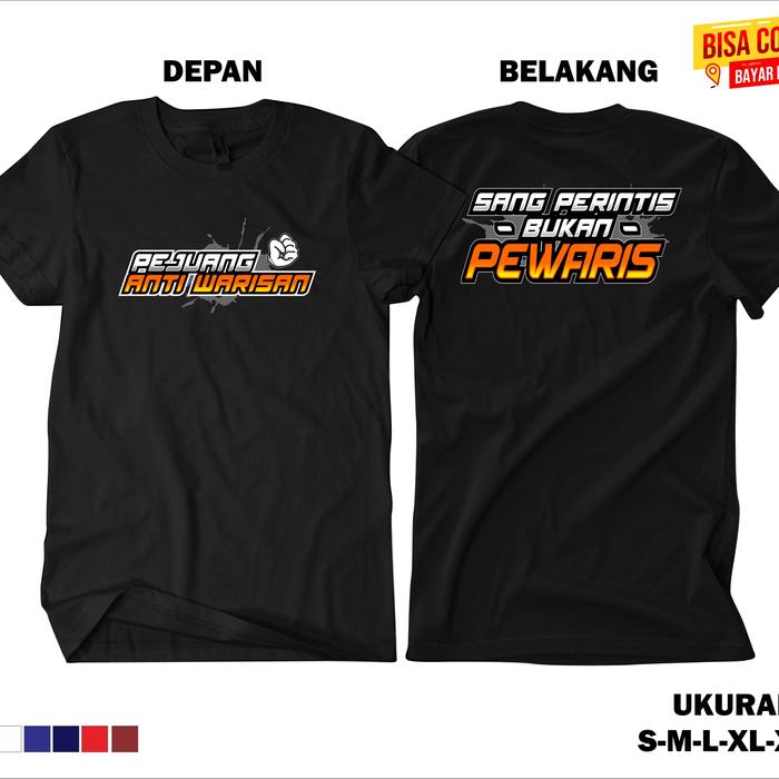 Gambar kaos baju pejuang anti warisan kaos sang perintis bukan pewaris - Hitam, S dari PANGKALAN KAOS STORE undefined Tokopedia