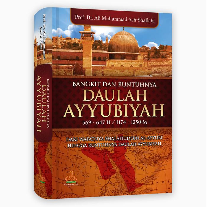 Gambar Buku Serial Bangkit dan Runtuhnya Daulah Islamiyah - Seri Khilafah - Ayyubiyah dari Yafazaka undefined Tokopedia