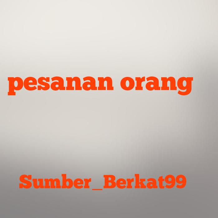 Gambar pesanan orang dari Sumber Berkat99 undefined Tokopedia