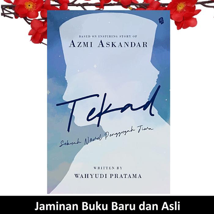 Gambar Buku Tekad Sebuah Novel Penggugah Jiwa Azmi Askandar Wahyudi Pratama dari Sahabat Buku Anak undefined Tokopedia