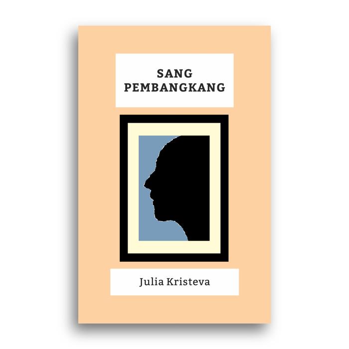 Gambar Buku Sang Pembangkang Etika Ambiguitas Dapatkan Subaltern Berbicara - Sang Pembangka dari Literasi Kata undefined Tokopedia