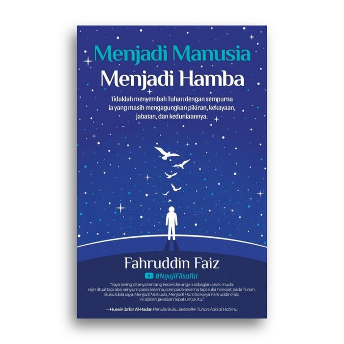 Gambar Buku Menjadi Manusia Menjadi Hamba Menghilang Menemukan Diri Sejati Mati Sebelum Mati Buka Kesadaran Hakiki Jatuh Cinta kepada-Nya Filsafat Kebahagiaan Filsafat Moral Fahruddin Faiz Quran - Menjadi Manusia dari Literasi Kata undefined Tokopedia