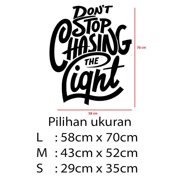 Gambar Stiker Dekorasi Unik Kata Kata Motivasi Quotes Office Home Decor Kaca Kantor Kafe Hiasan Dinding Cafe Rumah Wall Custom Cutting Sticker Chasing Light - M dari SanayaNet undefined Tokopedia