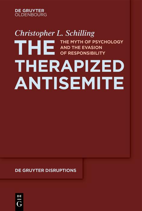 Gambar The Therapized Antisemite_ The Myth of Psychology and the Evasion of Responsibility (De Gruyter Disruptions, 3) dari BUKU REFERENSI PSIKOLOGI undefined Tokopedia