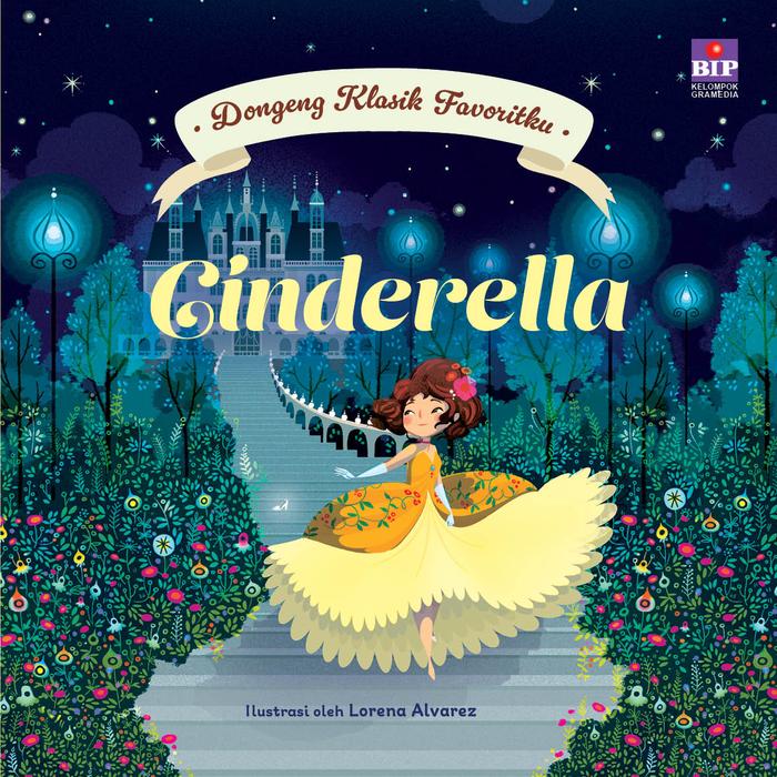 Gambar Buku Anak SERI DONGENG KLASIK FAVORITKU - CINDERELLA dari Pusat Komik Tokopedia undefined Tokopedia