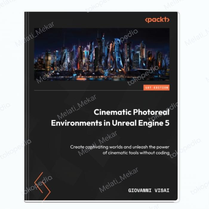 Gambar Buku Cinematic Photoreal Environments in Unreal Engine 5 dari Melati Mekar book undefined Tokopedia