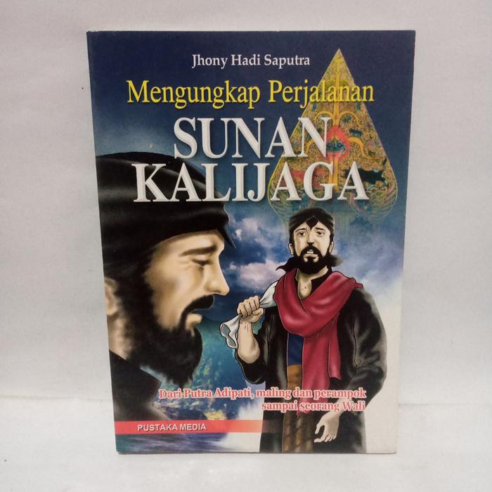 Gambar Mengungkap Perjalanan Sunan Kalijaga - Dari Putra Adipati, maling, dan perampok sampai seorang Wali -Jhony Hadi Saputra dari Cokrobuku undefined Tokopedia
