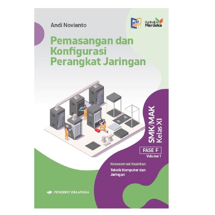 Gambar Pemasangan dan Konfigurasi Perangkat Jaringan SMK 11 Vol 1 2 KK Teknik Komputer dan Jaringan Erlangga Kurikulum Merdeka Buku Pelajaran Tahun Ajaran Baru - Vol 1  dari Sahabat Buku Anak undefined Tokopedia