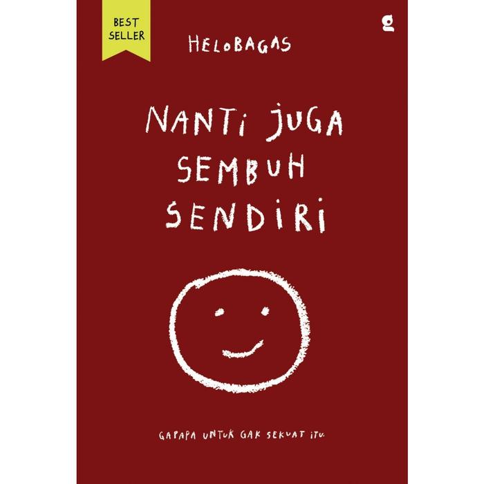 Gambar Buku Selfimprovment - nanti juga sembuh Sendiri - helobagas - Bumifksi - Special Edition dari BumifiksiJogjakarta undefined Tokopedia
