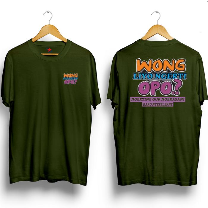 Gambar Baju Kaos Wong liyo  ngerti opo ngartine gur ngerasani  karo nyepelekn - Army, M dari Ligar24 undefined Tokopedia