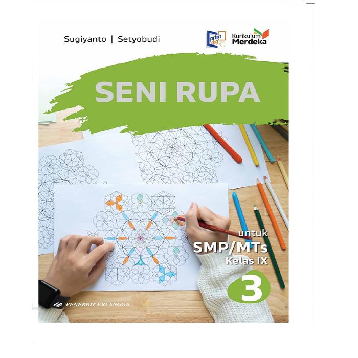 Gambar Buku Pelajaran Seni Rupa SMP MTS Kelas 7 8 9 Sugiyanto Setyobudi Kurikulum Merdeka Erlangga Tahun Ajaran Baru - SMP 7 dari Sahabat Buku Anak undefined 4 Tokopedia