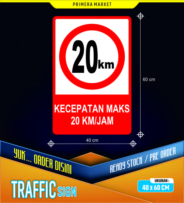 Gambar PREORDER TRAFFIC SIGN / RAMBU JALAN BATAS KECEPATAN MAX 20 KM/JAM - 40 X 60 CM dari PRIMERA MARKET undefined Tokopedia