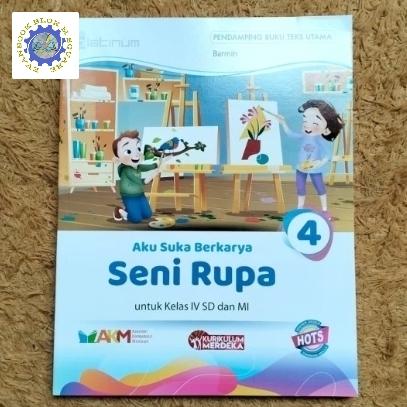 Jual BUKU SENI RUPA KELAS 4 IV SD Mi kURIKULUM MERDEKA KUMER PLATINUM ...