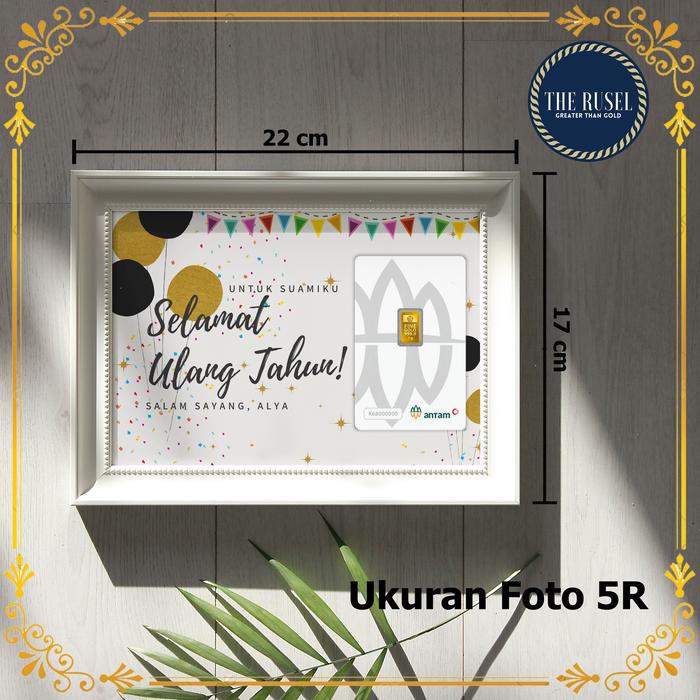 Gambar Bingkai 5R Custom Untuk LM Emas Antam - Kalimat Ucapan Khusus/Custom - Happy Birthday, 5R dari The Rusel undefined Tokopedia