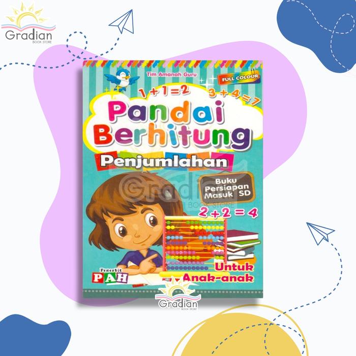 Gambar Buku Anak Pandai Berhitung Penjumlahan Pengurangan Perkalian Pembagian - Buku berhitung TK PAUD - Penjumlahan dari Gradian Bookstore undefined Tokopedia