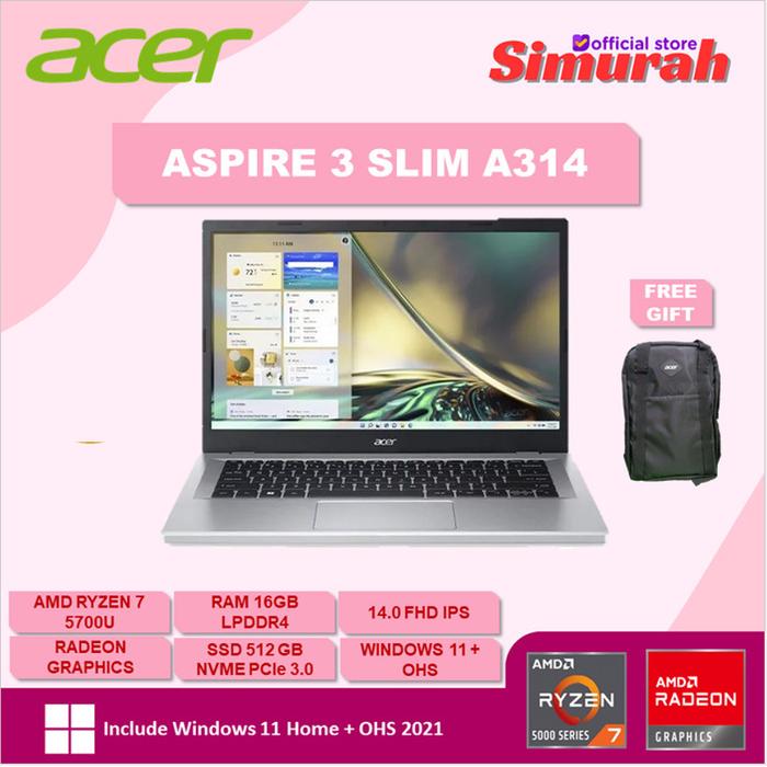 Promo Acer Aspire Slim A314 Ryzen 5700U Ram 16GB SSD 512GB