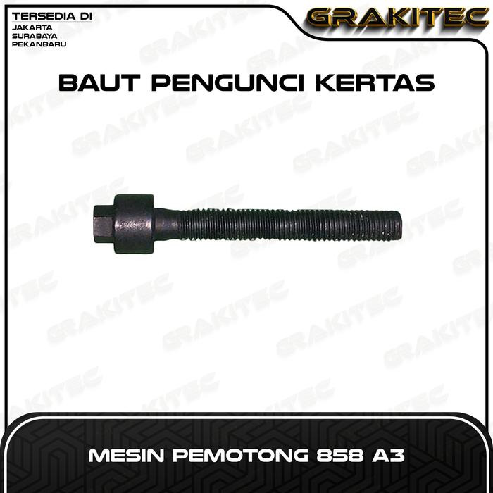 Gambar SPAREPART MESIN PEMOTONG KERTAS - BAUT 858 A3 dari Grakitec Kota Administrasi Jakarta Barat Tokopedia