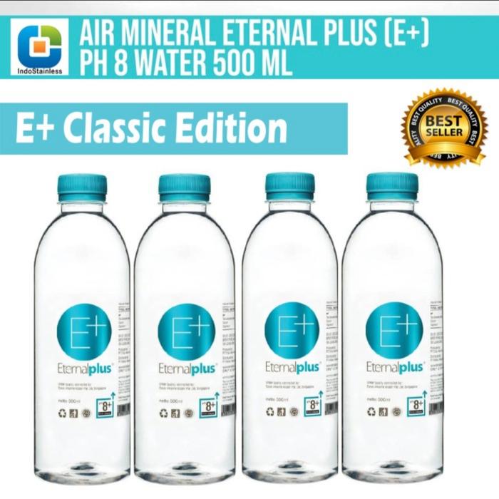 Gambar AIR MINERAL ETERNAL PLUS (E+) 500ML WATER FOR FAMILY PH 8+ ALKALINE - Classic dari Indostainless Shop undefined Tokopedia