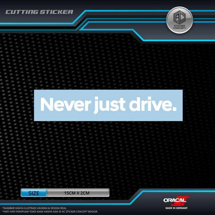 Gambar Sticker Cutting Never Just Drive Stiker Kaca Body Mobil - Putih dari AC Sticker Concept undefined Tokopedia