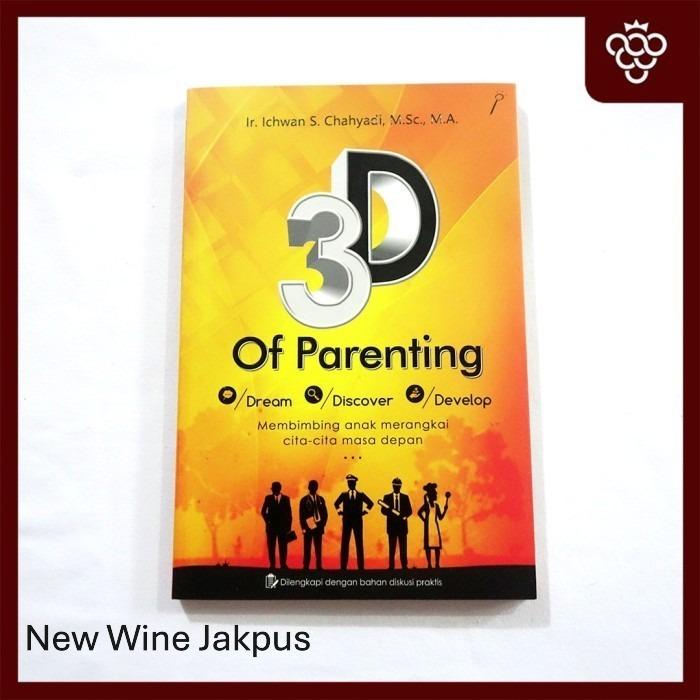Gambar Buku 3D of Parenting - Ir. Ichwan S. Chahyadi, M.SC., M.A. dari New Wine Jakarta Pusat undefined Tokopedia