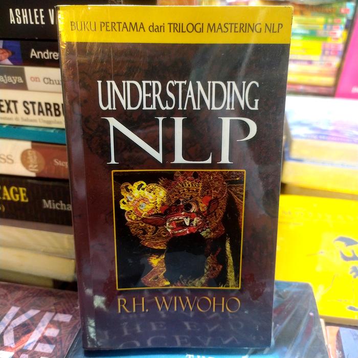 Gambar Buku Original UNDERSTANDING NLP by RH. WIWOHO dari BOOKSTOREMAJU undefined Tokopedia