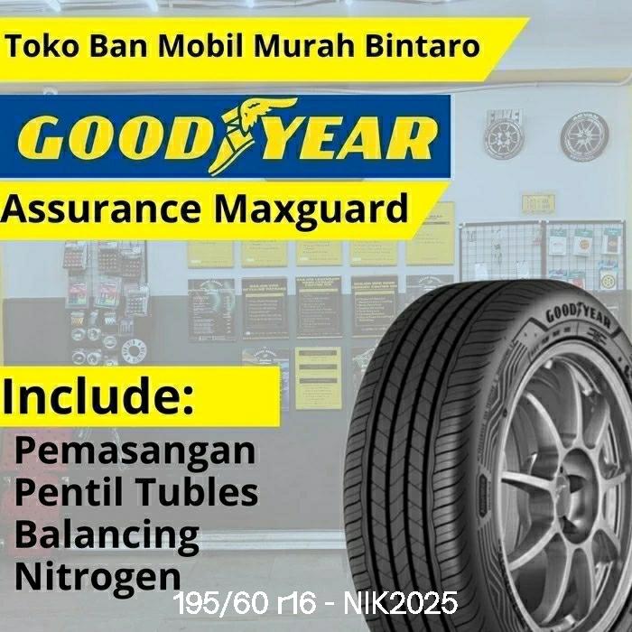 Gambar Ban mobil 195/60 r16 goodyear assurance maxguard all new avanza xenia BRV xl7 serena 195 60 R16 goodyear assurance maxguard 195 60 ring 16 dari TOKO BAN MOBIL MURAH BINTARO undefined Tokopedia