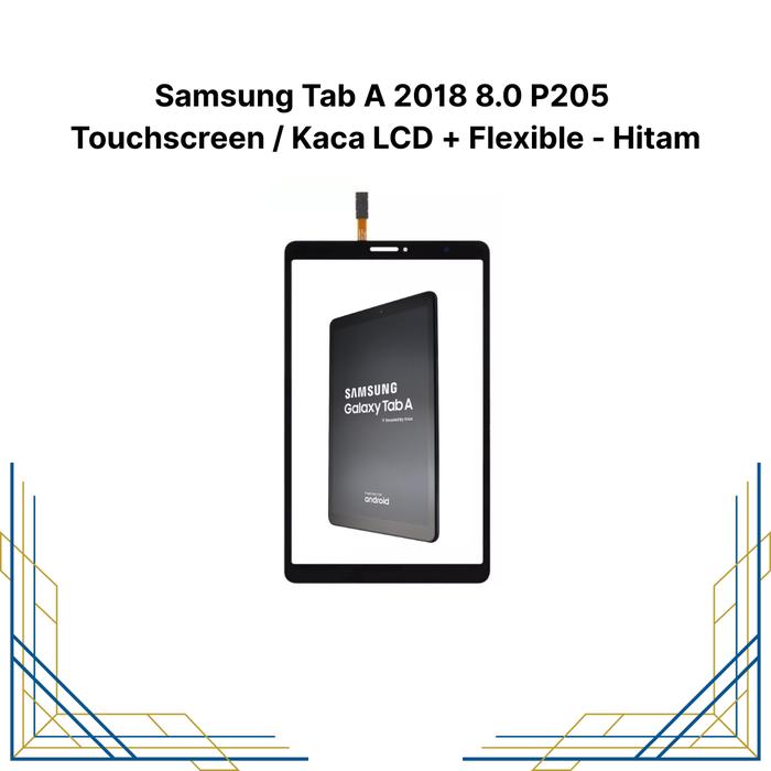 Jual Samsung Tab A 2018 P205 Touchscreen Kaca LCD Flexible