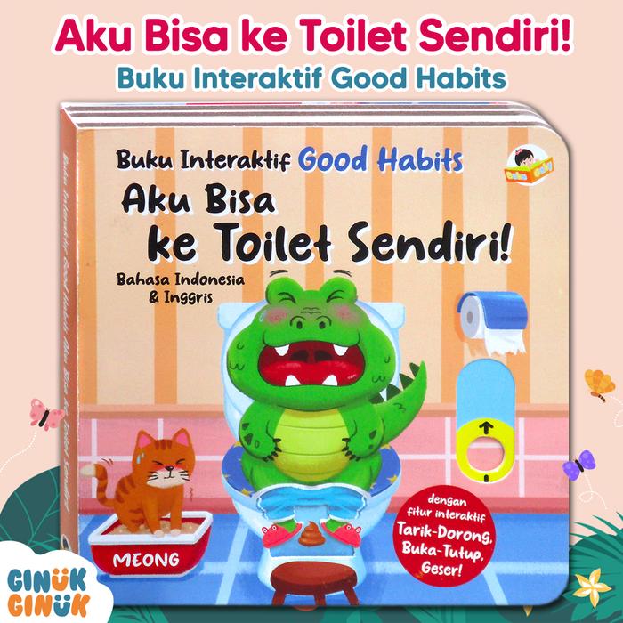 Gambar Buku Interaktif Good Habits AKU BISA KE TOILET SENDIRI! (Bahasa Indonesia & Inggris) dengan fitur interaktif Tarik-Dorong, Buka-Tutup, Geser! dari Penerbit GinukGinukBooks undefined Tokopedia