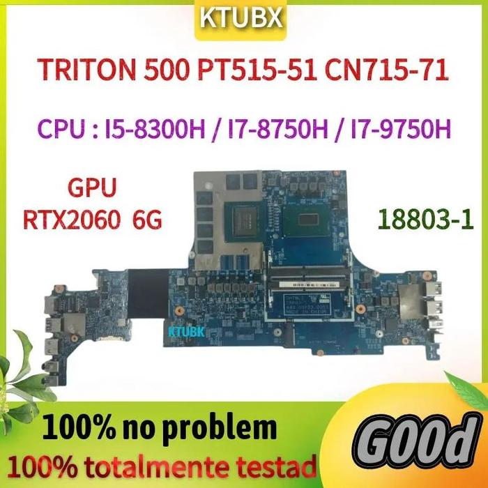 Jual 18803-1 Mainboard.For Acer TRITON 500 PT515-51 CN715-71 Laptop  Mainboard.With processor I7 8750H.GPU RTX2060 6G.DDR4 100% tested - Jakarta  Utara - Daumen | Tokopedia