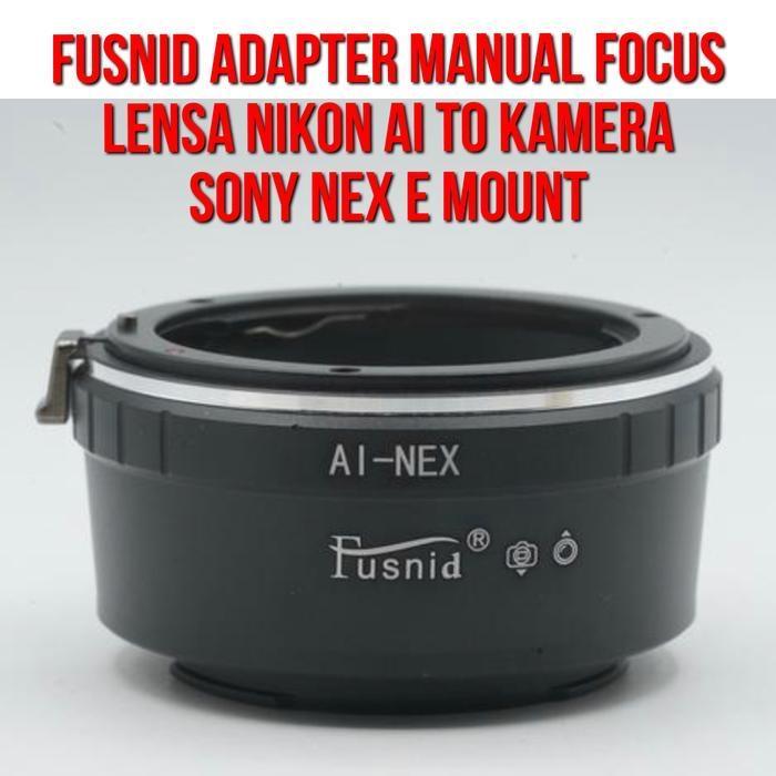 Jual FUSNID Lens Adapter NIKON NEX Lensa AI AI-S AF-S AF-D