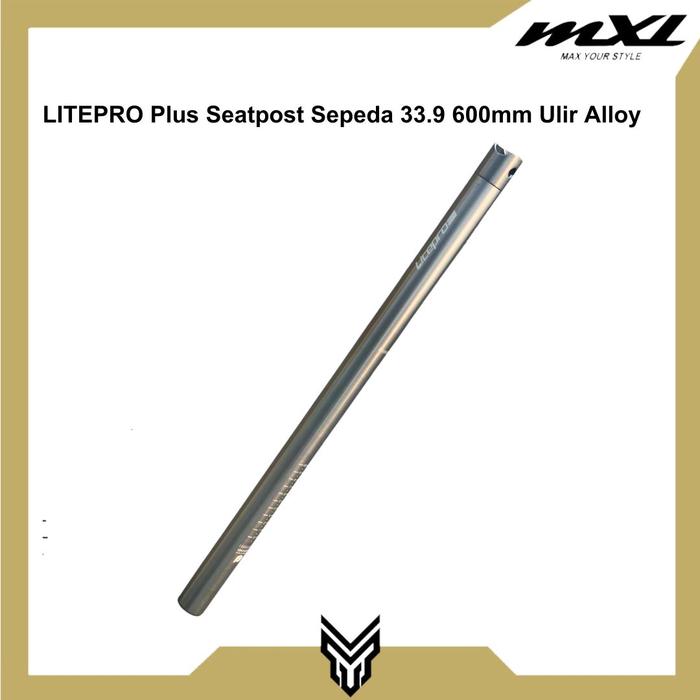 Gambar MXL LITEPRO Plus Seatpost Sepeda 33.9 600mm Bahan Alloy Tiang Saddle Post Seat - Silver dari MXL Sports Indonesia undefined Tokopedia