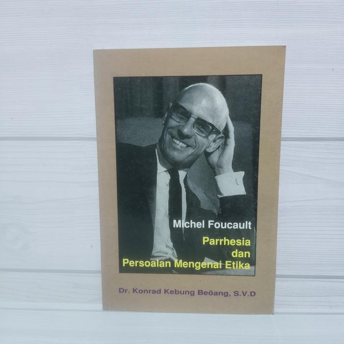  Jual Michel foucault parrhesia dan persoalan mengenai etika by Dr Motiv 