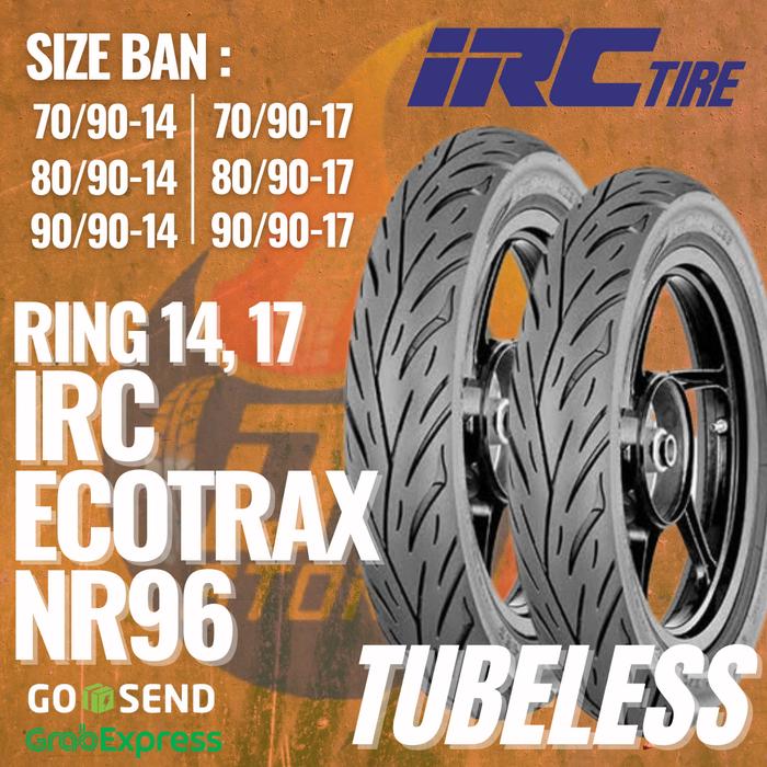 Gambar Ban IRC Ecotrax Ring 14 dan Ring 17 NR96 Tubeless Untuk motor metic dan motor bebek - 70/90-14 dari DtStore15 undefined Tokopedia