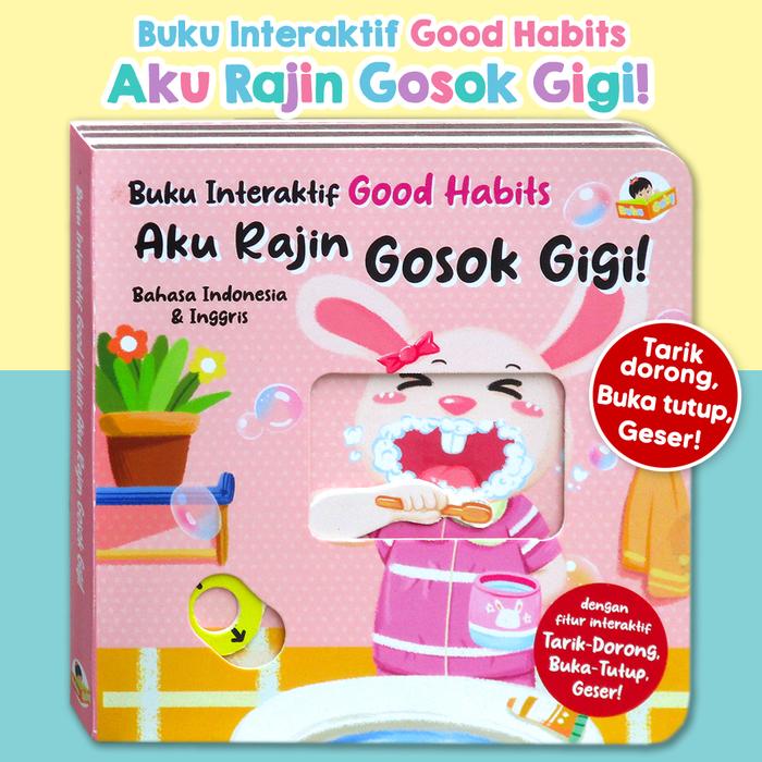 Gambar Buku Interaktif Good Habits AKU RAJIN GOSOK GIGI! (Bahasa Indonesia & Inggris) dengan fitur interaktif Tarik-Dorong, Buka-Tutup, Geser! dari happybunnybooks undefined Tokopedia