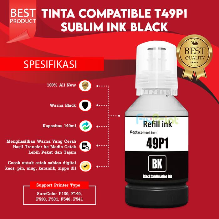 Gambar Tinta Sublim EP T49P1 T 49P1 Sublimatiom Black 49P2 Cyan 49P3 Magenta 49P4 Yellow 140ml Sublime, Compatible for Printer Epson SureColor F130 F140 F530 F531 F540 F541, SC F130 F140 F530 F531 F540 F541 New Garansi - Black dari FixPrint Plus undefined Tokopedia