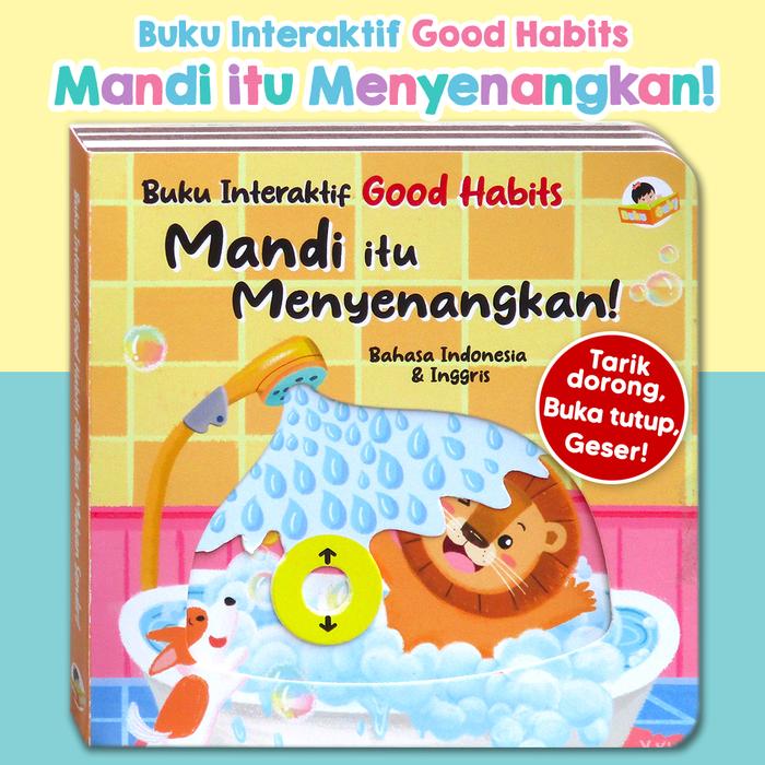 Gambar Buku Interaktif Good Habits MANDI ITU MENYENANGKAN (Bahasa Indonesia & Inggris) dengan fitur interaktif Tarik-Dorong, Buka-Tutup, Geser! dari happybunnybooks undefined Tokopedia
