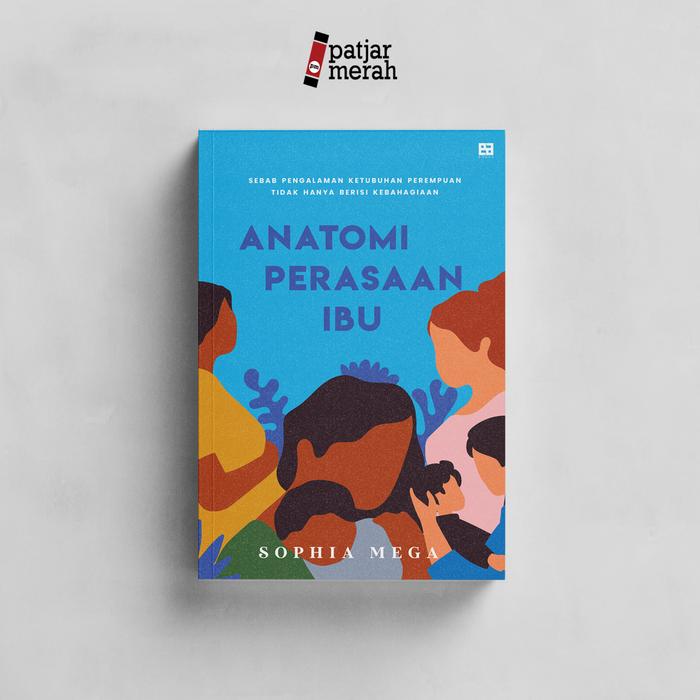 Gambar patjarmerah - Buku Anatomi Perasaan Ibu - Sophia Mega - EA Books dari patjarmerah undefined Tokopedia