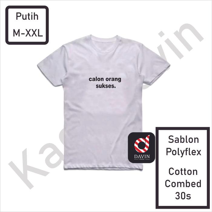 Gambar Kaos Distro Pria Wanita CALON ORANG SUKSES Cotton Combed 30s S-XXL Casual Cewek - Hitam, S dari Kaos Davin undefined 4 Tokopedia