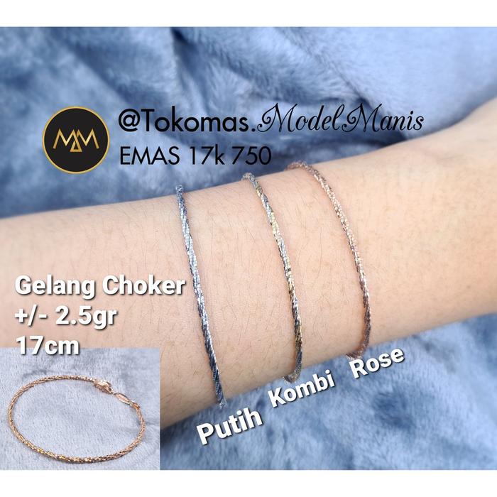 Jual Gelang choker emas putih rosegold dan kombinasi 750 700 kadar