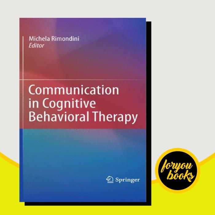 Gambar Communication in Cognitive Behavioral Therapy Michela Rimondini dari foryoutwobooks undefined Tokopedia