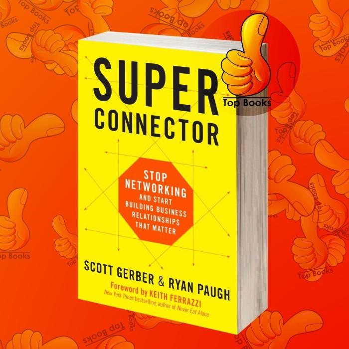 Gambar Superconnector : stop networking and start building business relations dari JEMBATAN ILMU BOOOKS STORE undefined Tokopedia