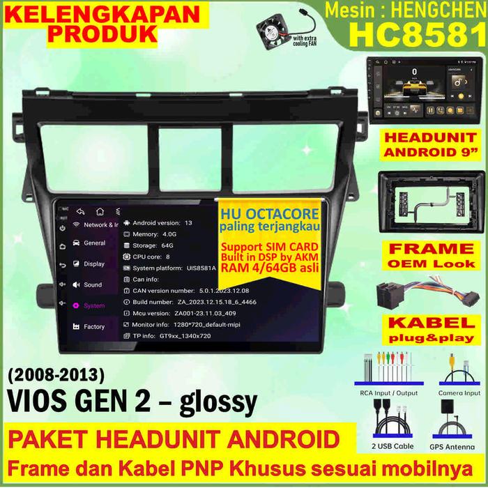 Gambar Paket Headunit Android 9 inch + Frame + Soket PNP Toyota Vios Gen 2 - Glossy Hengchen UIS8581A RAM 4GB-ROM 64GB-IPS QLED-4G LTE-DSP AK7604VQ-FAN-Android Auto-Carplay-Split Screen-Kamera 360 3D-Double Din Head Unit Android Octacore terjangkau - Tanpa Kamera, Paket HU 360 3D dari Sanjo Auto Store undefined Tokopedia